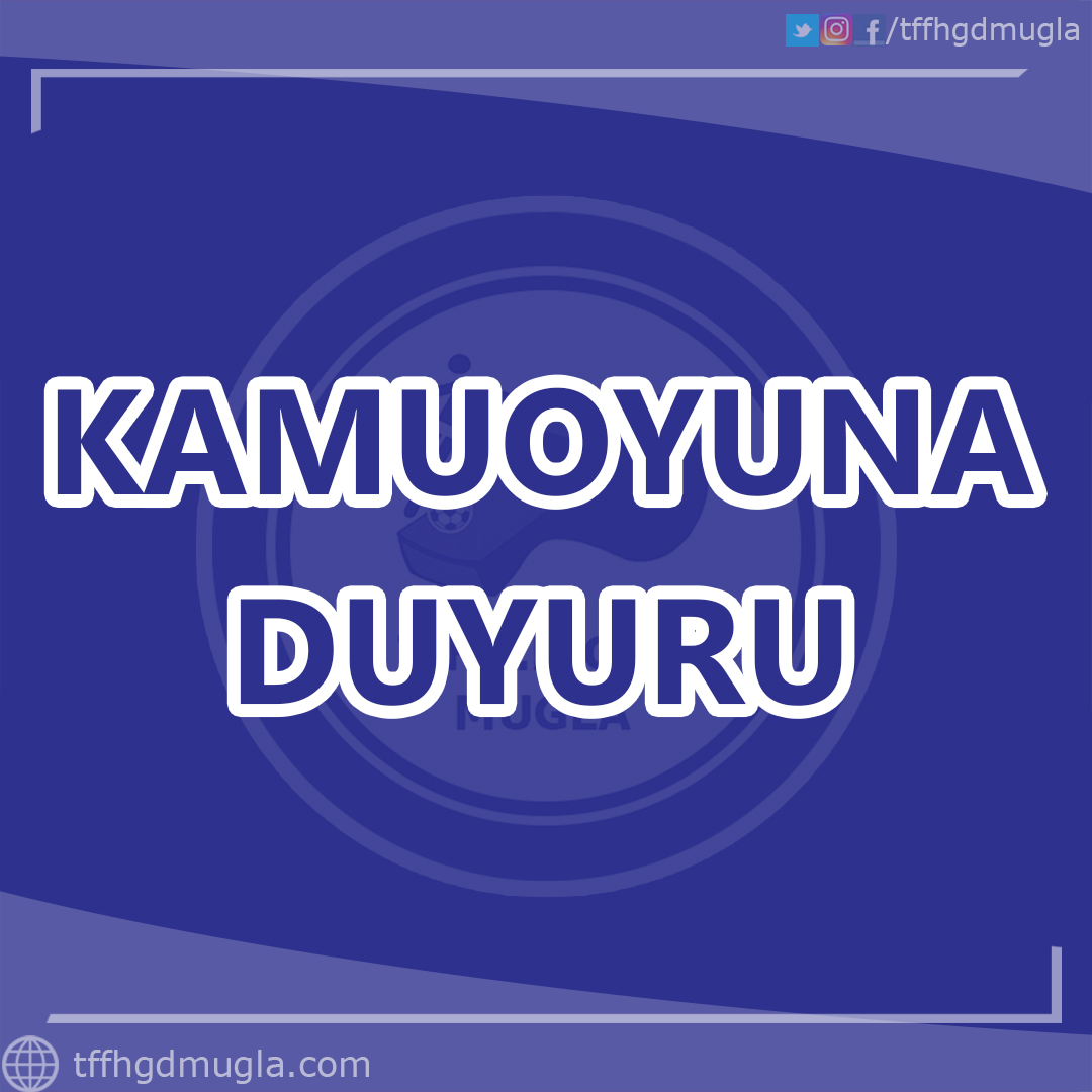 KAMUOYUNA AÇIK VE NET DUYURUDUR